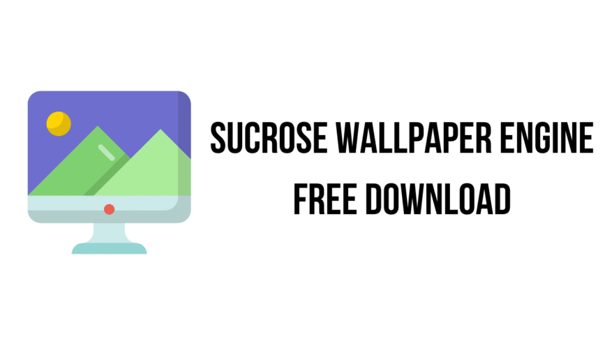 Sucrose Wallpaper Engine download free